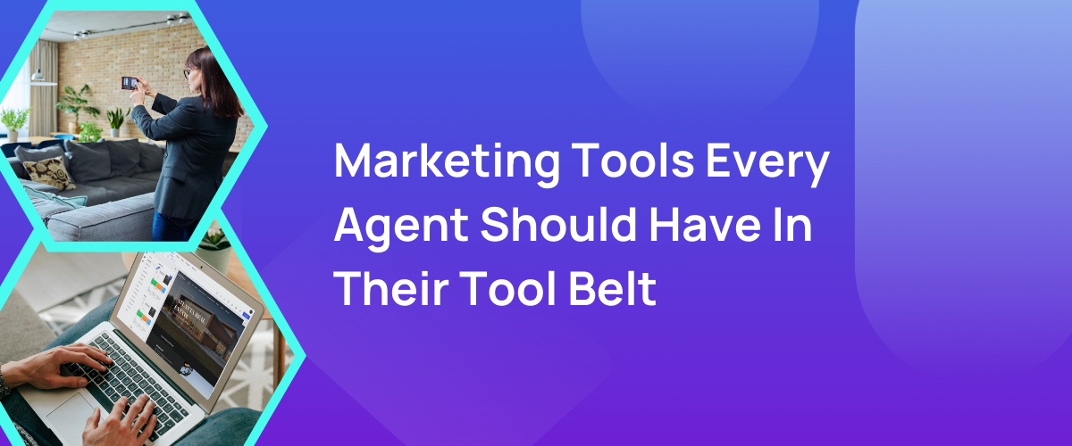 Title: Marketing Tools Every Agent Should Have In Their Tool Belt